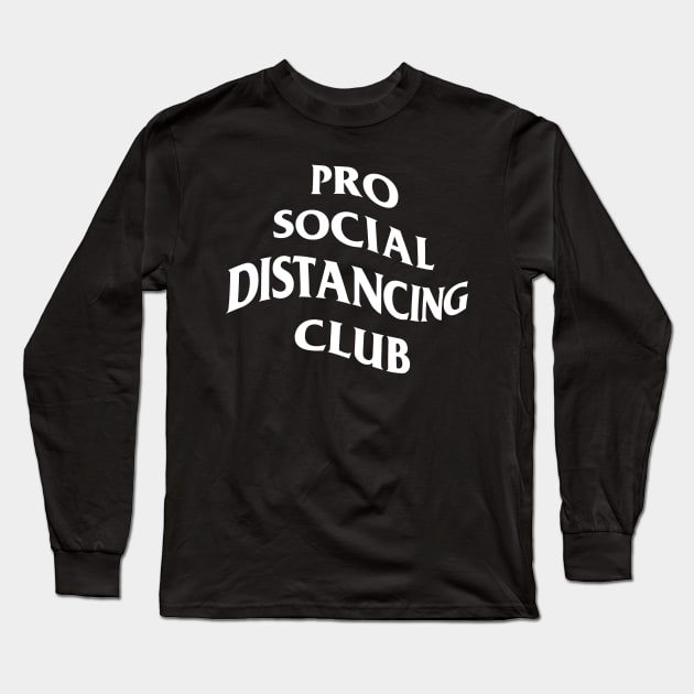 Pro Social Distancing Club Long Sleeve T-Shirt by Daily Zeitgeist Cares